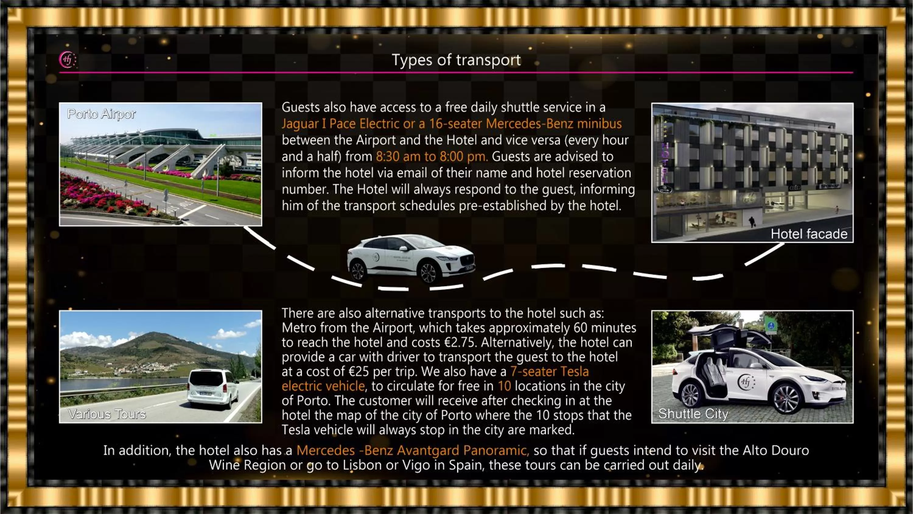 Hotel Jaguar Oporto - Airport to Hotel and City Center and Vice-Versa is a Free and Continuous Shuttle Service from 7AM to 8PM