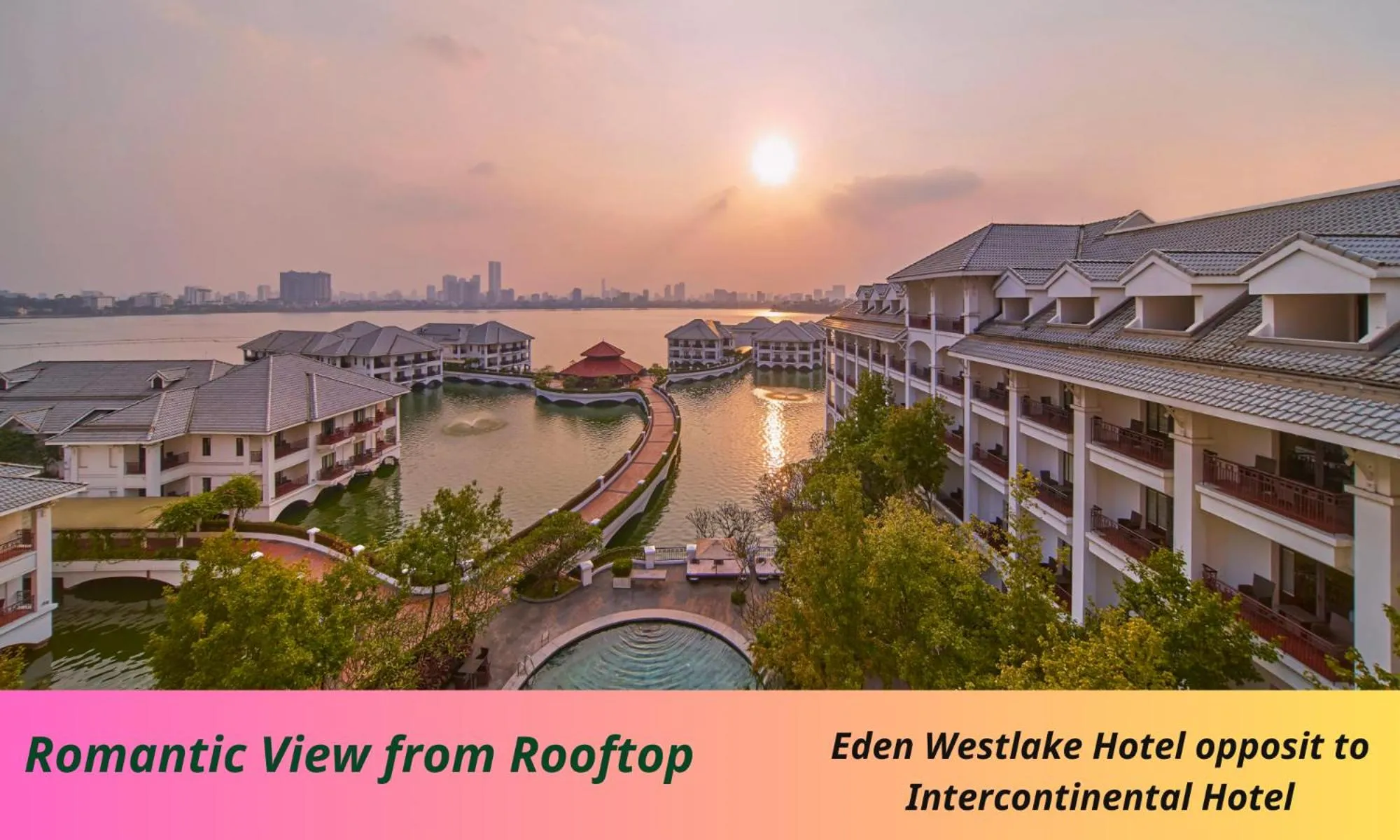 Lake view in Eden Westlake Hotel